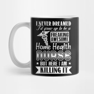 Awesome Home Health Nurse For Nursing Week Mug